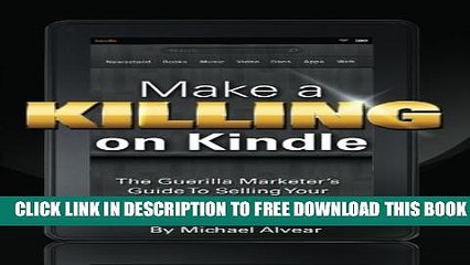 [PDF] Make A Killing On Kindle Without Blogging, Facebook Or Twitter: The Guerilla Marketer s
