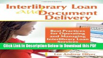 [Read] Interlibrary Loan and Document Delivery: Best Practices for Operating and Managing