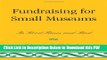[Read] Fundraising for Small Museums: In Good Times and Bad Free Books