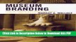 [PDF] Museum Branding: How to Create and Maintain Image, Loyalty, and Support Ebook Online
