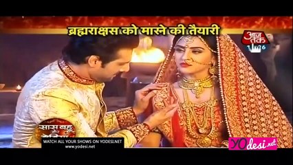 Brahmarakshas Ko Marne Ki Taiyaari - Brahmarakshas 1st September 2016