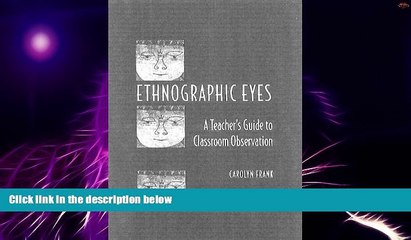 Big Deals  Ethnographic Eyes: A Teacher s Guide to Classroom Observation  Best Seller Books Best