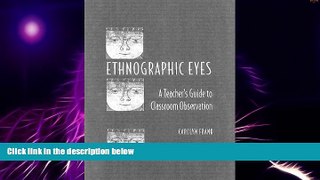 Big Deals  Ethnographic Eyes: A Teacher s Guide to Classroom Observation  Best Seller Books Best