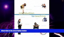 Big Deals  Introduction to Teaching: Becoming a Professional (4th Edition)  Free Full Read Most