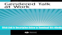 [Reads] Gendered Talk at Work: Constructing Gender Identity Through Workplace Discourse Online Books
