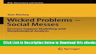 [PDF] Wicked Problems - Social Messes: Decision Support Modelling with Morphological Analysis