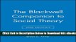 [Reads] The Blackwell Companion to Social Theory Online Ebook