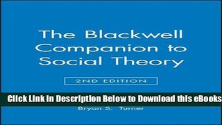 [Reads] The Blackwell Companion to Social Theory Online Ebook