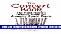 [Reads] The Concert Book: The Fund Raiser s Detailed Guide for Arranging Special Events Online Ebook