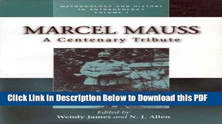 [PDF] Marcel Mauss: A Centenary Tribute (Methodology   History in Anthropology) Popular Online