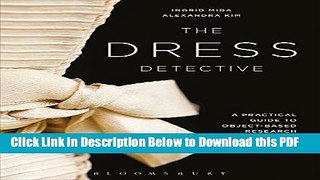 [Read] The Dress Detective: A Practical Guide to Object-Based Research in Fashion Ebook Free