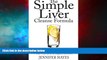 READ FREE FULL  The Simple Liver Cleanse Formula: Detox Your Body, Eliminate Toxins, And Feel