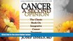Full [PDF] Downlaod  Cancer: A Second Opinion: A Look at Understanding, Controlling, and Curing