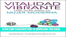 [PDF] Vitalidad Vibrante: Una GuÃ­a  Para La Mujer Moderna (Spanish Edition) Popular Colection