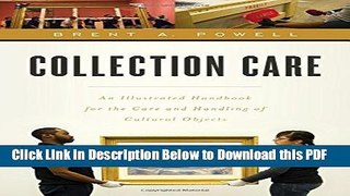 [Read] Collection Care: An Illustrated Handbook for the Care and Handling of Cultural Objects