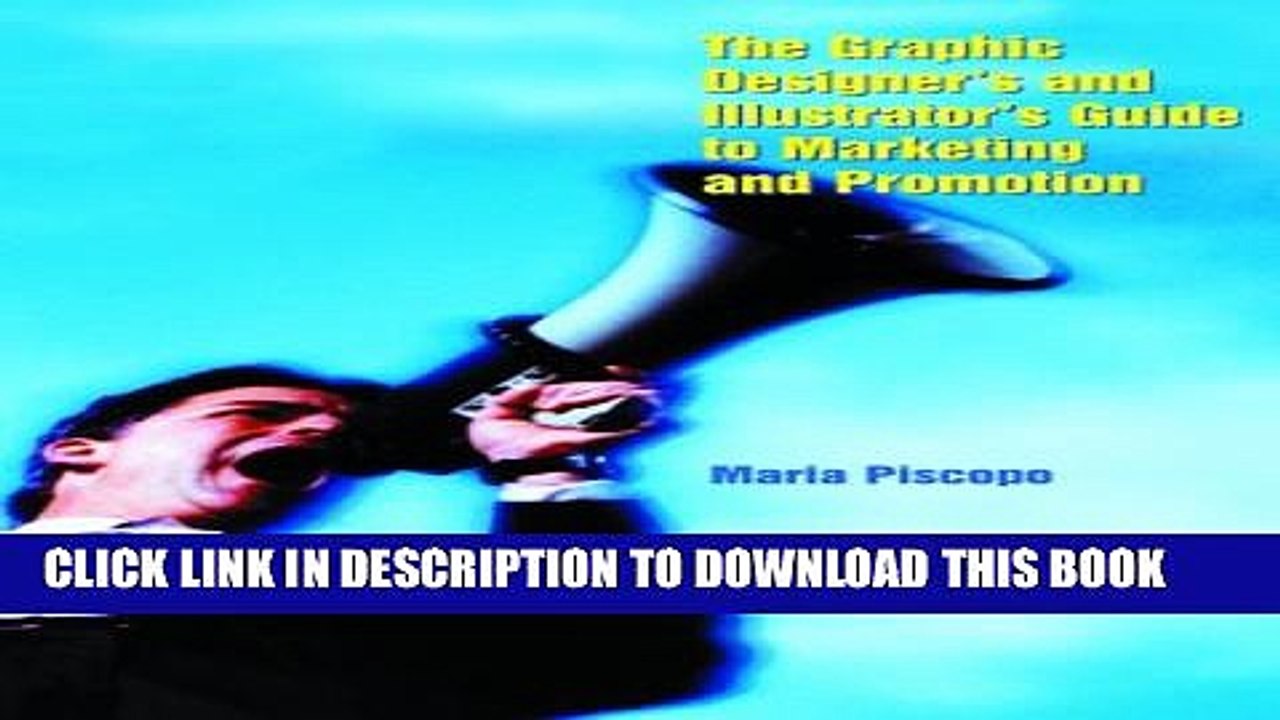 [PDF] The Graphic Designer s and Illustrator s Guide to Marketing and Self-Promotion Full Colection