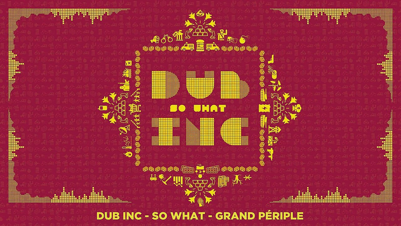 DUB INC - Grand Périple (Lyrics Vidéo Official) - Album "So What"