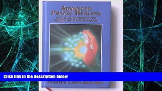 Big Deals  Advanced Pranic Healing: A Practical Manual on Color Pranic Healing  Free Full Read