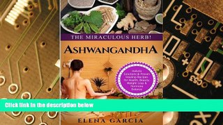 Big Deals  Ashwagandha: The Miraculous Herb!: Holistic Solutions   Proven Healing Recipes for