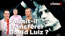 PSG ça se discute : fallait-il transférer David Luiz ?