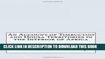[PDF] An Account of Timbuctoo and Housa Territories in the Interior of Africa Popular Online