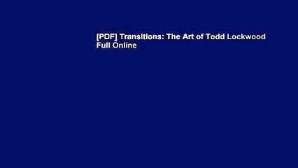 [PDF] Transitions: The Art of Todd Lockwood Full Online