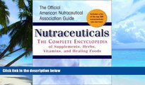 Big Deals  Nutraceuticals: The Complete Encyclopedia of Supplements, Herbs, Vitamins and Healing