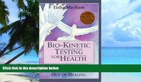 Big Deals  Bio-Kinetic Testing for Health; How to Take the Guesswork Out  Free Full Read Most Wanted