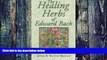 Big Deals  Healing Herbs of Edward Bach: An Illustrated Guide to the Flower Remedies  Best Seller