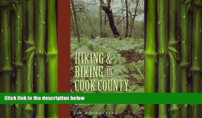 READ book  Hiking and Biking in Cook County Illinois (Third in a Series of Chicagoland Hiking and