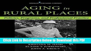 [Read] Aging in Rural Places: Programs, Policies, and Professional Practice Full Online