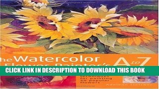 [PDF] The Watercolor Flower Painter s A to Z: An Illustrated Directory of Techniques for Painting