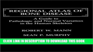 [PDF] Regional Atlas of Bone Disease: A Guide to Pathologic and Normal Variation in the Human