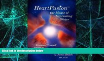 Big Deals  HeartFusion, The Magic of Imprinting Water  Free Full Read Most Wanted