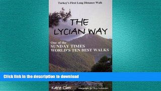 FAVORIT BOOK The Lycian Way: Turkey s First Long Distance Walk (Walking Guides to Turkey) READ NOW