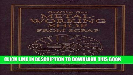 [PDF] Build Your Own Metal Working Shop From Scrap (Complete 7 Book Series) Full Online