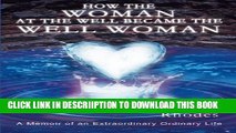 [New] How the Woman at the Well Became the Well Woman: A Memoir of an Extraordinary Ordinary Life