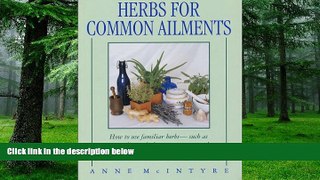Big Deals  Herbs for Common Ailments: How to Use Familiar Herbs--Such as Sage, Garlic, and