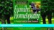 Big Deals  Family Homeopathy: A Practical Guide for Home Treatment  Free Full Read Best Seller