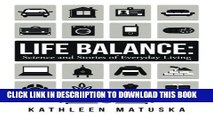 [New] Life Balance: Science and Stories of Everyday Living Exclusive Online