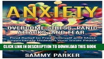[New] Anxiety: Overcome Stress, Panic Attacks, and Fear: Find Relief to Free Yourself and Most