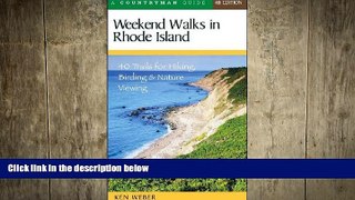Free [PDF] Downlaod  Weekend Walks in Rhode Island: 40 Trails for Hiking, Birding   Nature