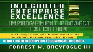 [PDF] Integrated Enterprise Excellence, Vol. III Improvement Project Execution: A Management and