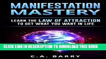 [New] Manifestation Mastery: Your Mindset Can Attract Money, Happiness, Success And An Exclusive
