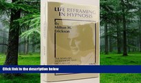 Big Deals  Life Reframing in Hypnosis (Seminars, Workshops, and Lectures of Milton H. Erickson,