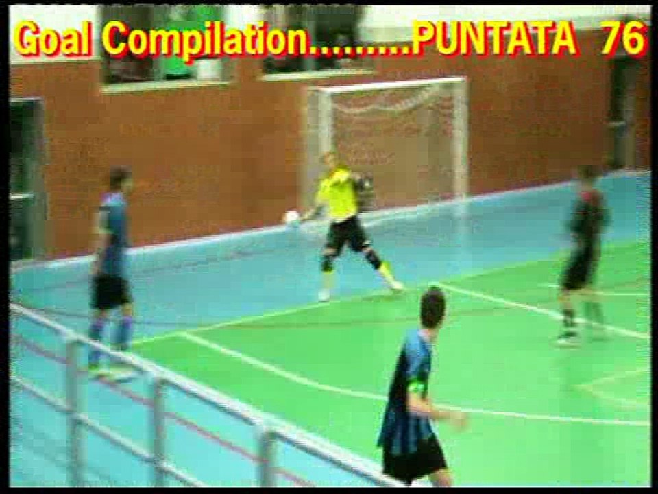 76^ Goal Compilation . . . calcio a 5 / futsal .. puntata num.76