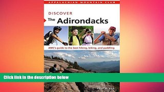 READ book  Discover the Adirondacks: AMC s Guide To The Best Hiking, Biking, And Paddling (AMC