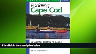 READ book  Paddling Cape Cod: A Coastal Explorer s Guide  DOWNLOAD ONLINE