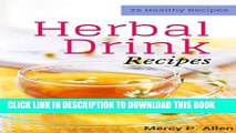[PDF] Herbal Drink - 25 Healthy Recipes Herbal Drink: Coffee/ Tea/ Juice/ Smoothie (Healthy