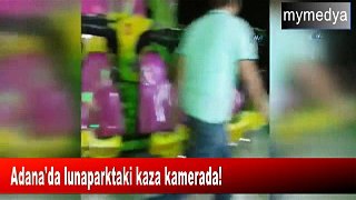 Adana'da lunaparktaki kaza kamerada!